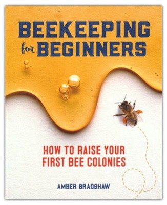 image of book Beekeeping for Beginners: How To Raise Your First Bee Colonies